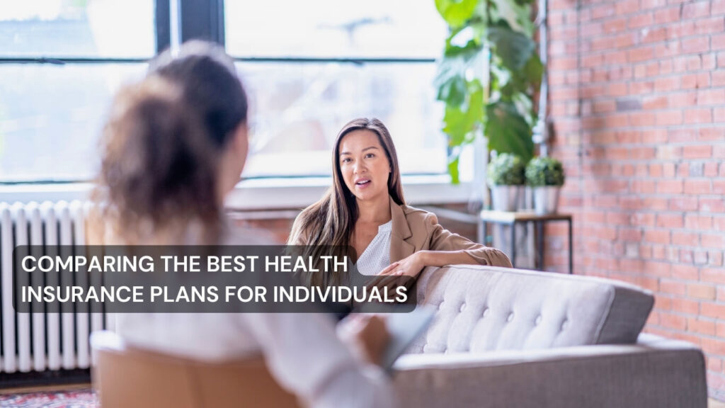 Comparing the Best Health Insurance Plans for Individuals