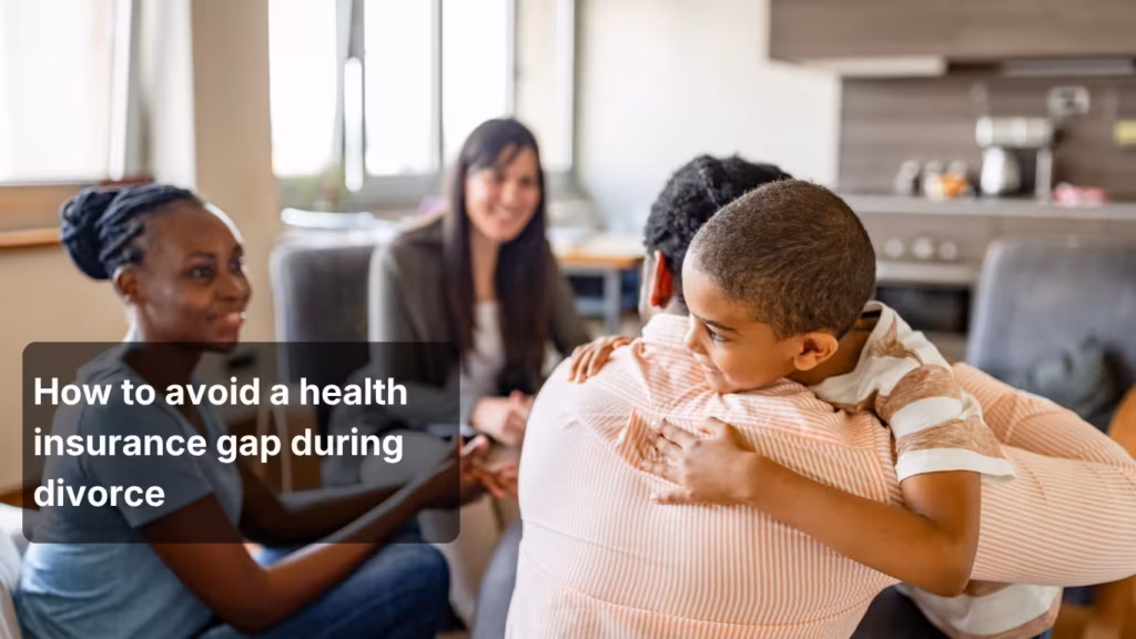 How to avoid a health insurance gap during divorce